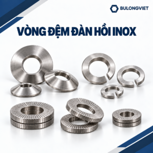Vòng đệm đàn hồi inox
